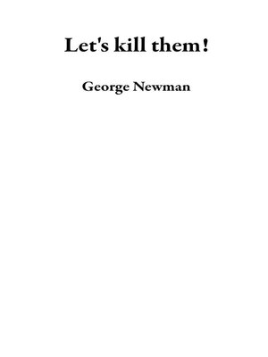 cover image of Let's kill them!